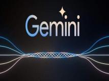 谷歌对人工智能运营进行重大变革，希望利用Gemini赚钱